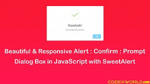 Display Beautiful and Responsive Alert/Confirm/Prompt Dialog Box in JavaScript - CodexWorld