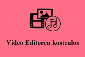 10 Video Editoren kostenlos: Videos erstellen und bearbeiten - MiniTool MovieMaker