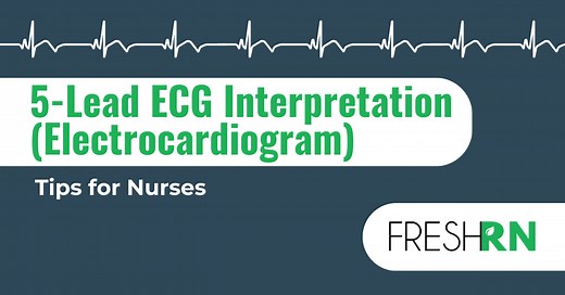 5-Lead ECG Interpretation (Electrocardiogram) Tips for Nurses – FRESHRN