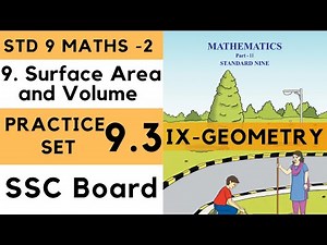 Practice Set 9.3 Class 9 Chapter 9 Surface Area and Volume | 9th Maths 2 | Std 9 | Geometry