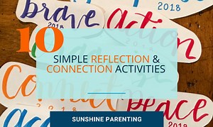 10 Simple Reflection & Connection Activities | Sunshine Parenting