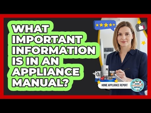 What Important Information Is In An Appliance Manual?