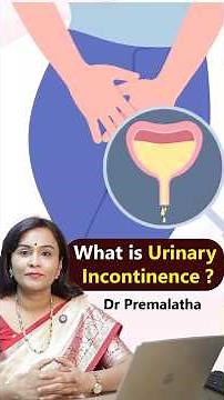 What is Urinary incontinence | Types of urinary incontinence🩺Dr Premalatha