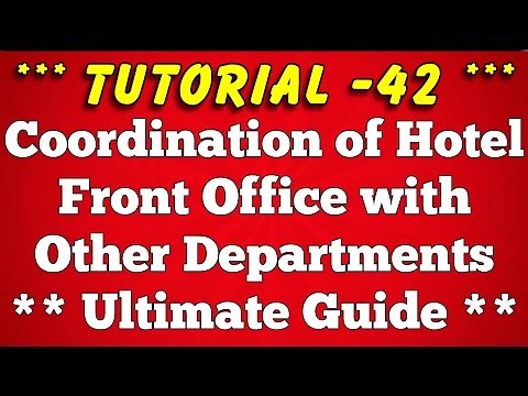 Coordination of Hotel Front Office with Other Departments - Tutorial 42
