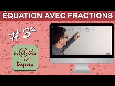 Résoudre une équation contenant des fractions - Troisième