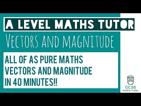 All of Vectors and Magnitude in 40 Minutes!!! | Chapter 11 | A Level Pure Maths