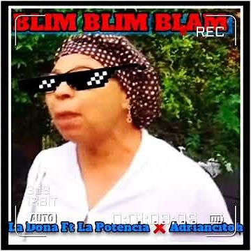 BLIM BLIM BLAM🔥 La Doña Ft Adriancitooh ❌ La Potencia