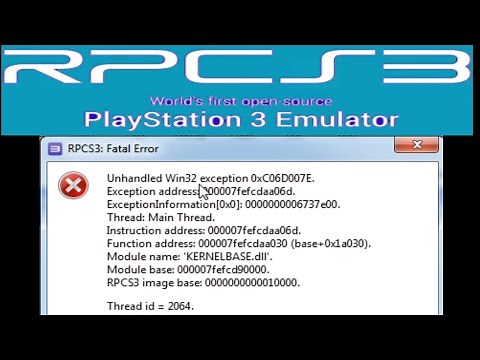 Rpcs3 Fatal error Unhandled Win32 exception 0xC06D007E