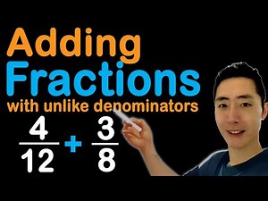 Adding Two Fractions with Unlike Denominators (Step by Step)