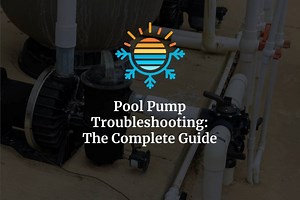 Mastering Pool Pump Troubleshooting: A Complete Guide