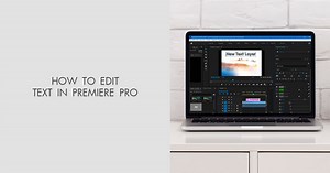 How to Edit Text in Premiere Pro: Easily and Fast