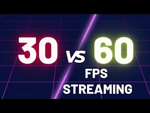 30FPS vs 60FPS Streaming