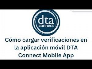 How to Upload Verifications Using the DTA Connect Mobile App