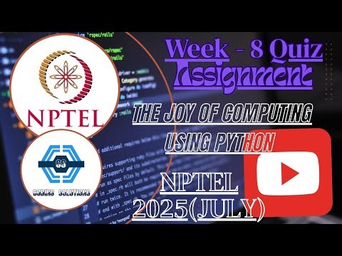 The Joy Of Computing Using Python | Week 8 Answers 2025 (July) | NPTEL | SWAYAM 2025 |