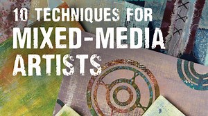 10 Techniques for Mixed-Media Artists