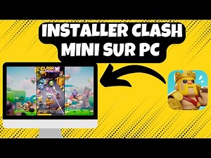 Comment INSTALLER CLASH MINI Sur PC ?
