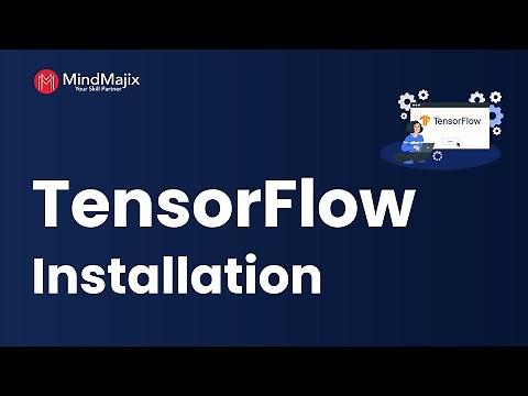 How To Install and Setup TensorFlow on Windows (Latest Version) | Installing TensorFlow | MindMajix