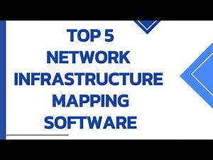 Top 5 Network Infrastructure Mapping Software