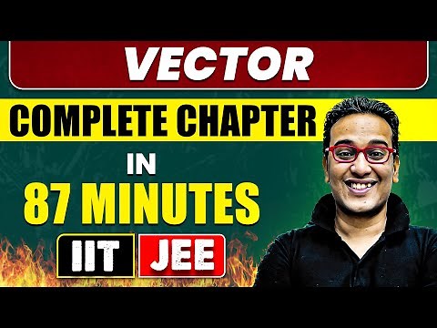 VECTOR in 87 Minutes || Full Chapter Revision || Class 11th JEE