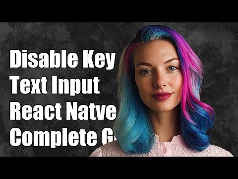 How to Disable Keyboard on Text Input in React Native: A Complete Guide