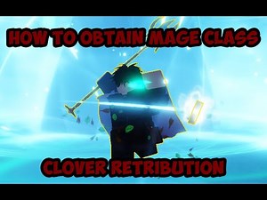 Mage Class guide :Clover Retribution