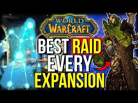 The BEST Raid Of EVERY WoW Expansion | World of Warcraft
