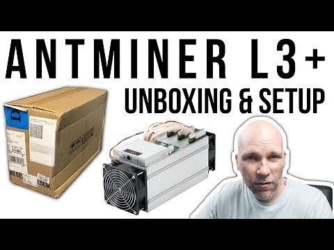 Antminer L3+ 504Mh Litecoin Miner Unboxing and Setup