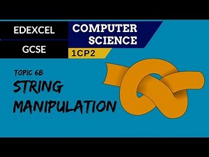 77. EDEXCEL GCSE (1CP2) The use of basic string manipulation
