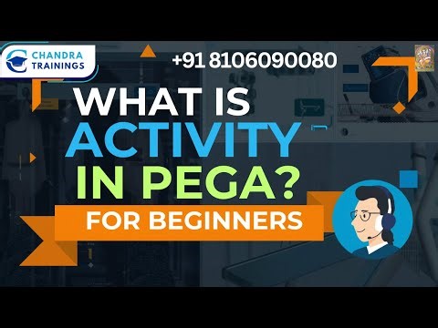 Pega Learning for Beginners | Activity in Pega Explained with Methods, Steps & CSA Training Guide