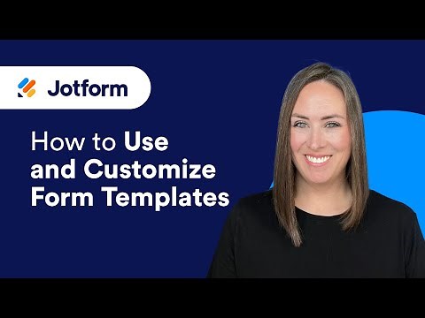 How to Use and Customize Form Templates