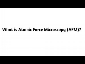 What is Atomic Force Microscopy (AFM ) ?