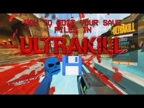 How to edit your save files in Ultrakill