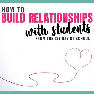 How to build relationships with students from the first day of school