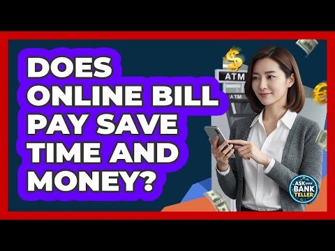 Does Online Bill Pay Save Time And Money?