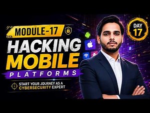 Hacking Mobile Platforms | Android & iOS Attacks, MDM & Mobile Security | Ethical Hacking Module 17