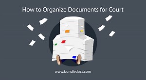 How To Organize Documents for Court  — Bundledocs