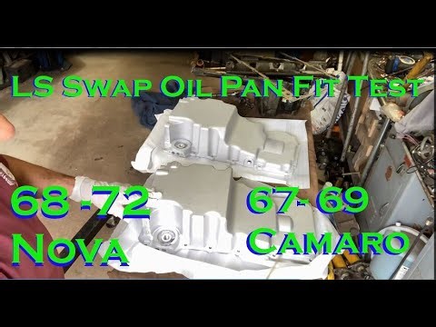 Nova LS swap oil pan fit test! 1968-72 Nova / 1967-69 Camaro What oil pan to use for your project?