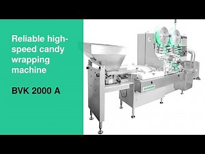 BVK 2000 A: Reliable high- speed candy wrapping machine