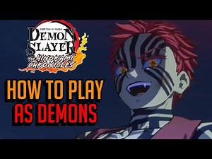 How To Play As Demons Advanced Guide - Demon Slayer: The Hinokami Chronicles