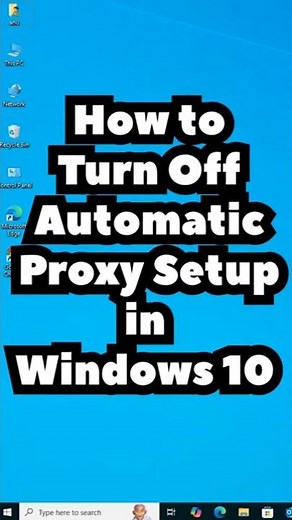 Turn Off Automatic Proxy Setup in Windows 10 PC or Laptop
