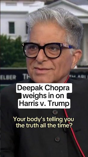 Deepak Chopra weighs in on Harris v. Trump