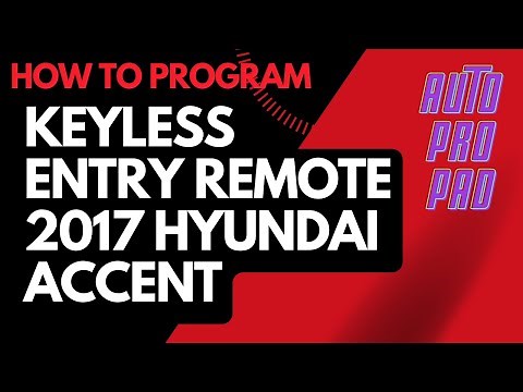 2017 Hyundai Accent Keyless Entry Remote Programming (AutoProPad)