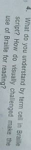 What do you understand by term cell in Braille script? How do v... | Filo
