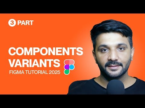 Figma Components & Variants Tutorial (Part 3) | UI/UX Guide 2025