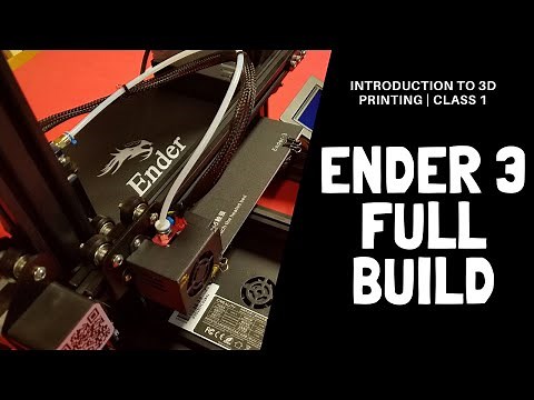 Ender 3 Printer Full Build | Assembly Tips | Detailed | Class 1