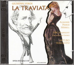 Giuseppe Verdi / Licia Albanese / Jan Peerce / Robert Merrill / Arturo Toscanini, NBC Symphony Orchestra - La Traviata (Complete Opera)