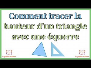 Comment tracer la hauteur d un triangle avec une équerre