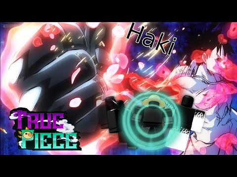 True Piece | Haki Guide | Locations and Stuff