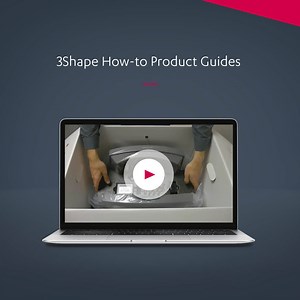 3Shape Anleitungen - Profitieren Sie bestmöglich von Ihrem System