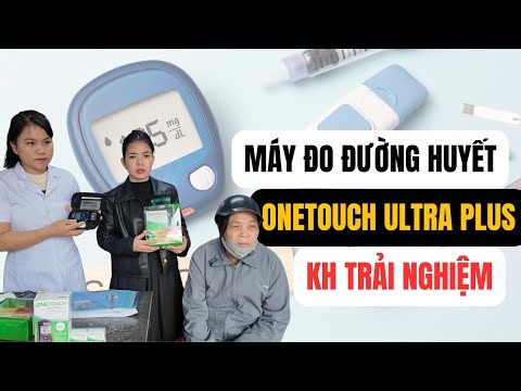 Máy đo đường huyết OneTouch Ultra Plus - Khách hàng trải nghiệm